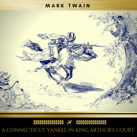 Hörbuch A Connecticut Yankee in King Arthur's Court  - Autor Mark Twain   - gelesen von Brian Kelly
