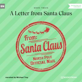 Hörbuch A Letter from Santa Claus (Unabridged)  - Autor Mark Twain   - gelesen von Michael Troy