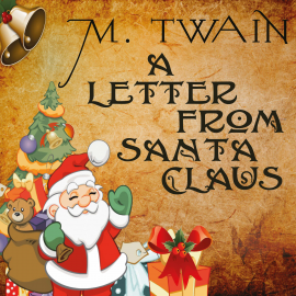 Hörbuch A Letter from Santa Claus  - Autor Mark Twain   - gelesen von Schauspielergruppe