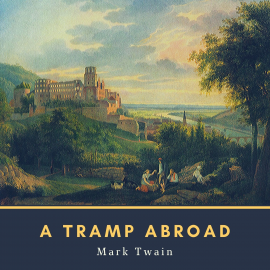 Hörbuch A Tramp Abroad  - Autor Mark Twain   - gelesen von John Greenman