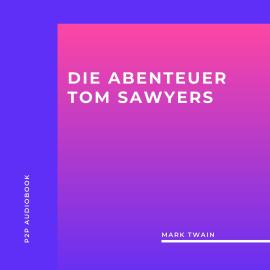 Hörbuch Die Abenteuer Tom Sawyers (ungekürzt)  - Autor Mark Twain   - gelesen von Lisa Wagner