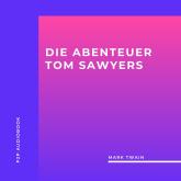 Die Abenteuer Tom Sawyers (ungekürzt)