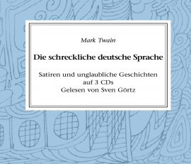 Hörbuch Die schreckliche deutsche Sprache  - Autor Mark Twain   - gelesen von Sven Görtz