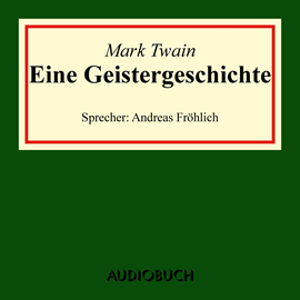 Hörbuch Eine Geistergeschichte  - Autor Mark Twain   - gelesen von Andreas Fröhlich
