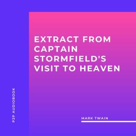 Hörbuch Extract from Captain Stormfield's Visit to Heaven (Unabridged)  - Autor Mark Twain   - gelesen von Sean Murphy