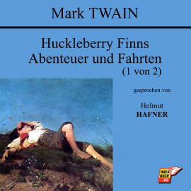 Hörbuch Huckleberry Finns Abenteuer und Fahrten (1 von 2)  - Autor Mark Twain   - gelesen von Helmut Hafner