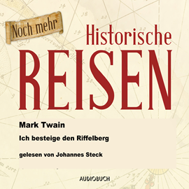 Hörbuch Ich besteige den Riffelberg  - Autor Mark Twain   - gelesen von Johannes Steck