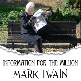 Hörbuch Information for the Million  - Autor Mark Twain   - gelesen von Mark Bowen