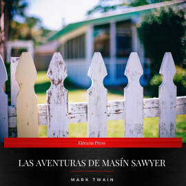 Hörbuch Las aventuras de Masín Sawyer  - Autor Mark Twain   - gelesen von Apparicio Benítez
