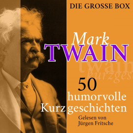 Hörbuch Mark Twain: 50 humorvolle Kurzgeschichten  - Autor Mark Twain   - gelesen von Jürgen Fritsche