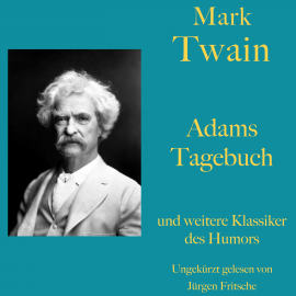 Hörbuch Mark Twain: Adams Tagebuch - und weitere Klassiker des Humors  - Autor Mark Twain   - gelesen von Jürgen Fritsche