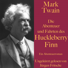 Hörbuch Mark Twain: Die Abenteuer und Fahrten des Huckleberry Finn  - Autor Mark Twain   - gelesen von Jürgen Fritsche