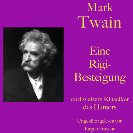 Hörbuch Mark Twain: Eine Rigibesteigung - und weitere Klassiker des Humors  - Autor Mark Twain   - gelesen von Jürgen Fritsche
