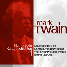Hörbuch Mark Twain: Humorvolle Kurzgeschichten 1  - Autor Mark Twain   - gelesen von Jürgen Fritsche