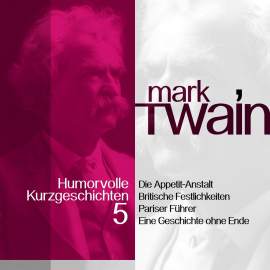 Hörbuch Mark Twain: Humorvolle Kurzgeschichten 5  - Autor Mark Twain   - gelesen von Jürgen Fritsche
