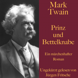 Hörbuch Mark Twain: Prinz und Bettelknabe  - Autor Mark Twain   - gelesen von Jürgen Fritsche