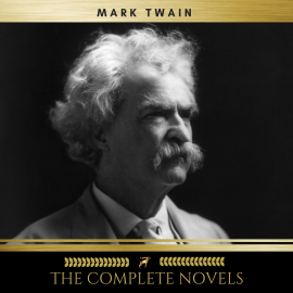 Hörbuch Mark Twain: The Complete Novels  - Autor Mark Twain   - gelesen von James Hamill