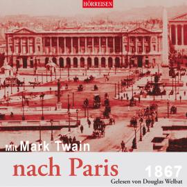 Hörbuch Mit Mark Twain nach Paris (Ungekürzt)  - Autor Mark Twain   - gelesen von Douglas Welbat