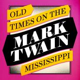 Old Times on the Mississippi (Unabridged)