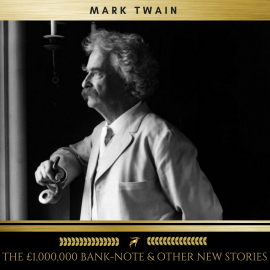 Hörbuch The L1,000,000 Bank-Note & other new Stories  - Autor Mark Twain   - gelesen von James Hamill