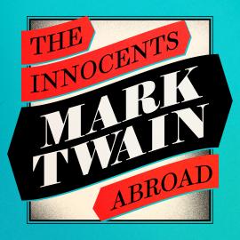 Hörbuch The Innocents Abroad (Unabridged)  - Autor Mark Twain   - gelesen von Ian Porter