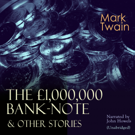 Hörbuch The Million Pound Bank Note  - Autor Mark Twain   - gelesen von John Howels