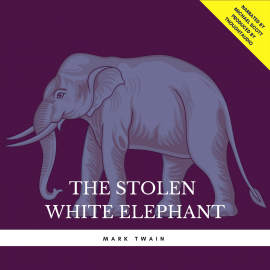 Hörbuch The Stolen White Elephant  - Autor Mark Twain   - gelesen von Michael Scott