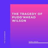 The Tragedy of Pudd'nhead Wilson (Unabridged)
