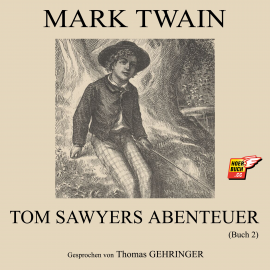 Hörbuch Tom Sawyers Abenteuer (Buch 2)  - Autor Mark Twain   - gelesen von Thomas Gehringer