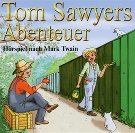 Hörbuch Tom Sawyers Abenteuer  - Autor Mark Twain   - gelesen von Schauspielergruppe