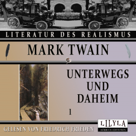 Hörbuch Unterwegs und Daheim 1  - Autor Mark Twain   - gelesen von Schauspielergruppe