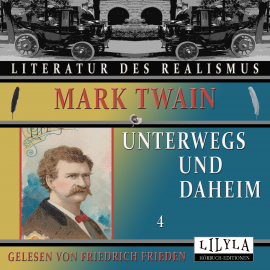 Hörbuch Unterwegs und Daheim 4  - Autor Mark Twain   - gelesen von Schauspielergruppe