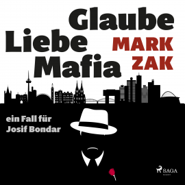Hörbuch Glaube, Liebe, Mafia: ein Fall für Josif Bondar  - Autor Mark Zak   - gelesen von Schauspielergruppe