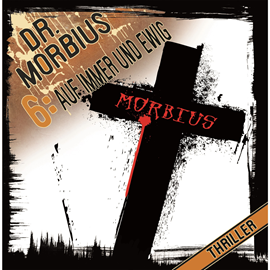 Hörbuch Auf immer und ewig (Dr. Morbius 6)  - Autor Markus Auge   - gelesen von Schauspielergruppe