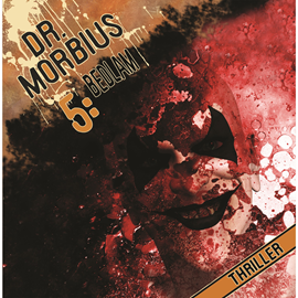 Hörbuch Bedlam (Dr. Morbius 5)  - Autor Markus Auge   - gelesen von Schauspielergruppe