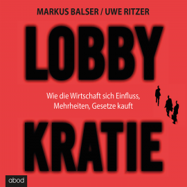 Hörbuch Lobbykratie  - Autor Markus Balser   - gelesen von Stefan Lehnen