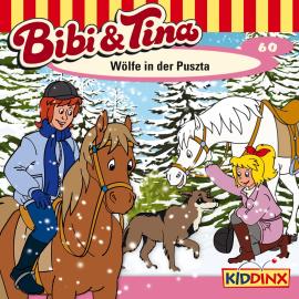 Hörbuch Bibi & Tina, Folge 60: Wölfe in der Puszta  - Autor Markus Dittrich   - gelesen von Schauspielergruppe