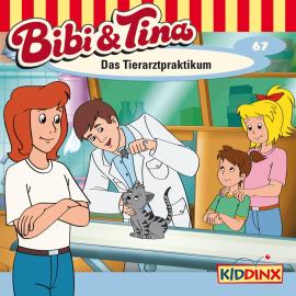 Hörbuch Bibi & Tina, Folge 67: Das Tierarztpraktikum  - Autor Markus Dittrich   - gelesen von Schauspielergruppe