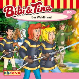 Hörbuch Bibi & Tina, Folge 80: Der Waldbrand  - Autor Markus Dittrich   - gelesen von Schauspielergruppe