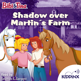 Hörbuch Shadows over Martins Farm - Bibi and Tina (Unabridged)  - Autor Markus Dittrich.;Vincent Andreas.   - gelesen von Suemas F. Sargent.