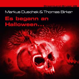 Hörbuch Dreamland Grusel, Folge 46: Es begann an Halloween...  - Autor Markus Duschek, Thomas Birker   - gelesen von Schauspielergruppe