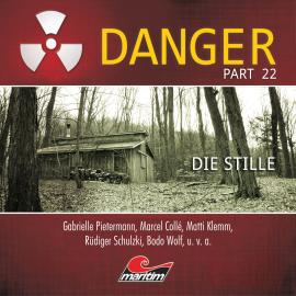Hörbuch Danger, Part 22: Die Stille  - Autor Markus Duschek   - gelesen von Schauspielergruppe