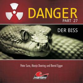 Hörbuch Danger, Part 27: Der Biss  - Autor Markus Duschek   - gelesen von Schauspielergruppe