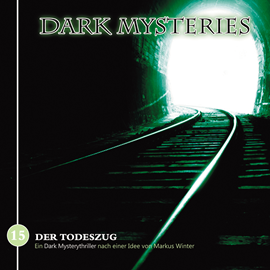 Hörbuch Der Todeszug (Dark Mysteries 15)  - Autor Markus Duschek;Markus Winter   - gelesen von Schauspielergruppe
