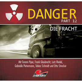 Hörbuch Die Fracht (Danger, Part 12)  - Autor Markus Duschek   - gelesen von Schauspielergruppe