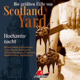Hörbuch Die größten Fälle von Scotland Yard, Folge 49: Hochzeitsnacht  - Autor Markus Duschek   - gelesen von Schauspielergruppe