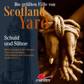 Hörbuch Die größten Fälle von Scotland Yard, Folge 54: Schuld und Sühne  - Autor Markus Duschek   - gelesen von Schauspielergruppe