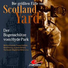 Hörbuch Die größten Fälle von Scotland Yard, Folge 57: Der Bogenschütze vom Hyde Park  - Autor Markus Duschek   - gelesen von Schauspielergruppe