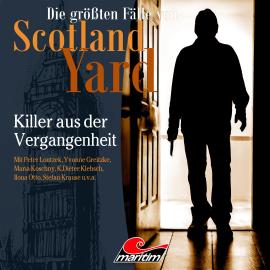 Hörbuch Die größten Fälle von Scotland Yard, Folge 60: Killer aus der Vergangenheit  - Autor Markus Duschek   - gelesen von Schauspielergruppe