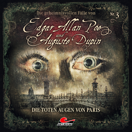 Hörbuch Die toten Augen von Paris (Edgar Allan Poe & Auguste Dupin 3)  - Autor Markus Duschek   - gelesen von Schauspielergruppe